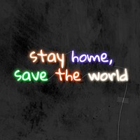 Stay home, save the world colorful neon sign vector