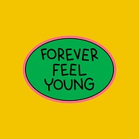 Forever feel young on a yellow background vector 