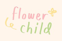 Flower child doodle typography on a beige background vector