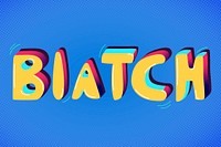 Biatch funky message word typography vector