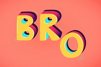 Bro funky message typography