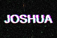 Joshua name typography glitch effect