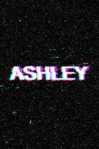 Ashley name typography glitch effect