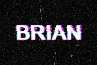 Brian typography in glitch effect 