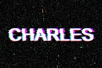 Glitch name Charles typography font 