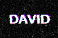 Male name David typography glitch effect