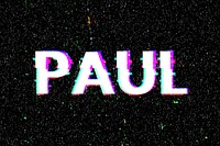 Paul male name typography glitch effect