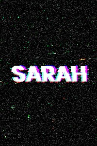 Sarah female name typography glitch effect