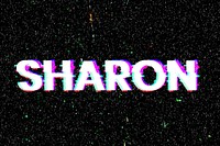 Sharon female name typography glitch effect