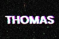 Thomas male name typography glitch effect