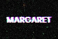 Margaret name typography glitch effect