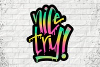 Colorful graffiti nice try! message psd typography