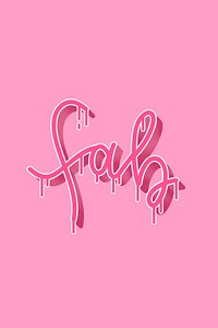 Fab dripping pink typography vector message