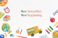 &#39;New semester, New beginning&#39; in watercolor back to school banner