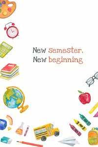 &#39;New semester, New beginning&#39; in watercolor back to school poster