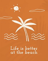 Summer vacation quote with doodle life is better at the beach cute flyer