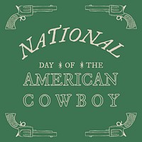 Wild west graphic with text, National Day of the Cowboy