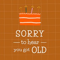 Funny birthday colorful greeting social media post with sorry to hear you got old