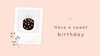 Cute birthday card for blog banner have a sweet birthday