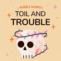 Cute Halloween social media post, skull toil and trouble text