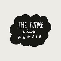 The future is female sticker collage speech bubble 
