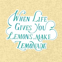 calligraphy sticker vector when life gives you lemon make lemonade 