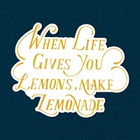calligraphy sticker vector when life gives you lemon make lemonade 