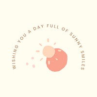 Cute positive quote beige wishing you a day full of sunny smiles doodle illustration