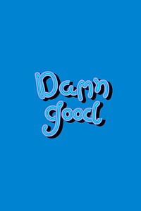 Retro Damn Good vector word typography