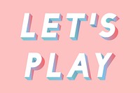 Isometric word Let's play typography on a millennial pink background vector