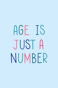Age is just a number colorful typography