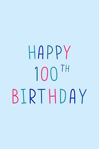 Happy 100th birthday colorful word design