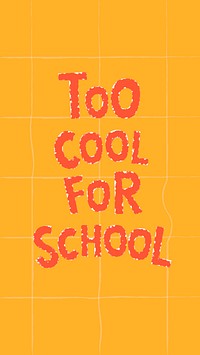 Too cool for school doodle typography on a yellow phone background vector