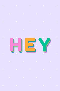 Greeting Hey word typography vector