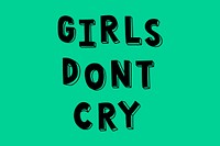 Girls don't cry psd word typography