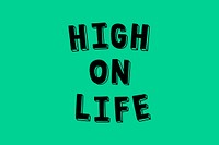 High on life vector word typography
