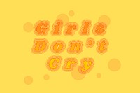 Girls don't cry psd typography