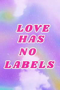 Purple Love Has No Labels aesthetic pastel typography illustration