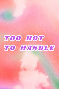 Too Hot to Handle abstract pink word typography aesthetic