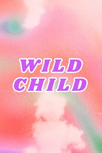 Pink Wild Child aesthetic pastel illustration quote