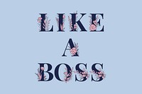 Like a Boss feminine vector word lettering and typography