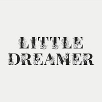 Little Dreamer word feminine lettering and typography vector