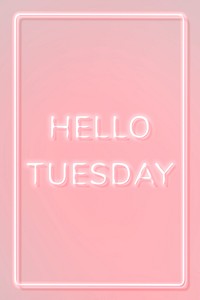 Neon frame Hello Tuesday border text