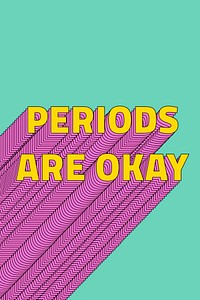 Periods are okay layered typography retro word