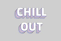 Chill out layered message typography retro word
