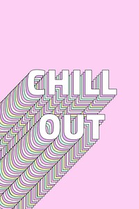 Message Chill out layered typography retro text