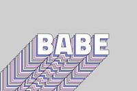 Babe layered typography retro word