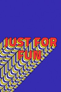 JUST FOR FUN layered phrase retro typography on blue