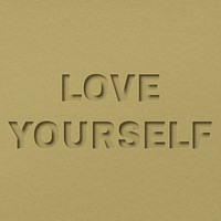 Love yourself text cut-out font typography