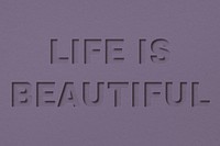 Life is beautiful text cut-out font typography